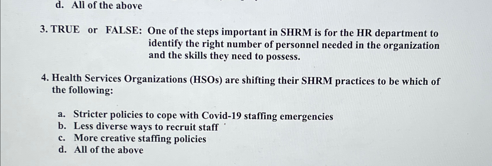  3. TRUE or FALSE: One of the steps important in SHRM