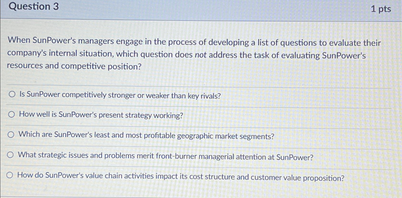  Question 3 1 pts When SunPower's managers engage in the process