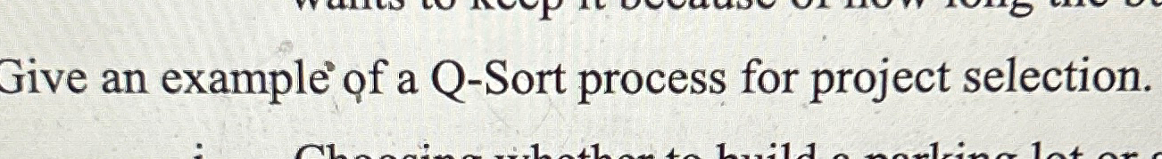  Give an example of a Q-Sort process for project selection. 