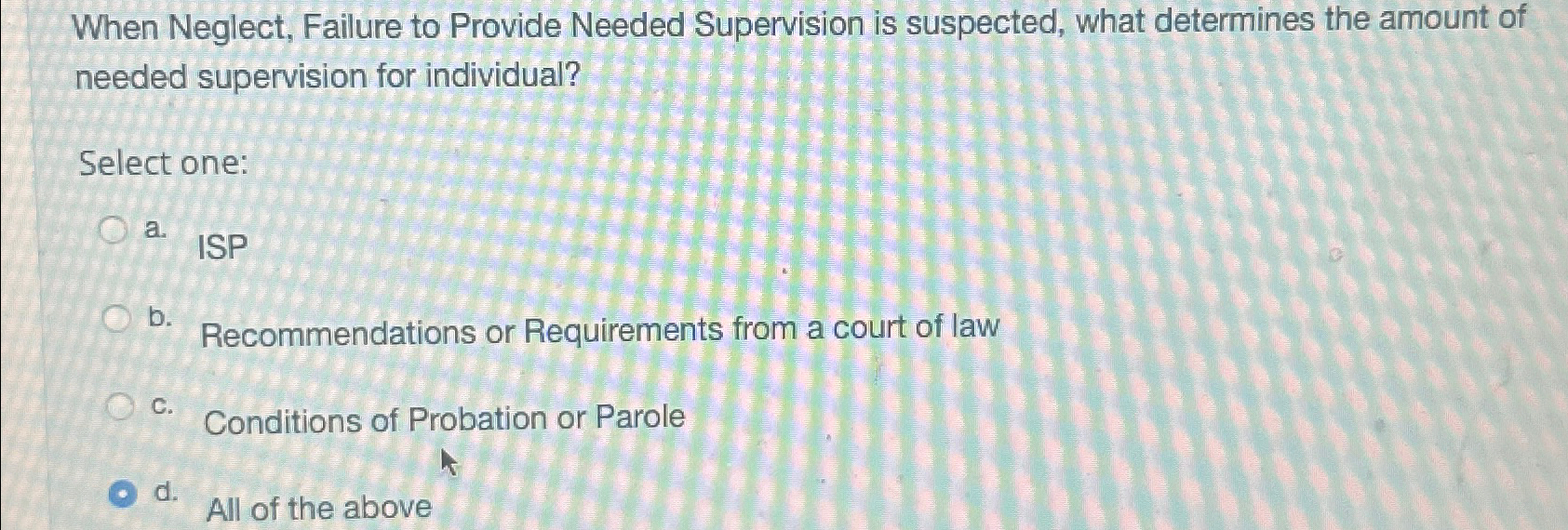  When Neglect, Failure to Provide Needed Supervision is suspected, what determines