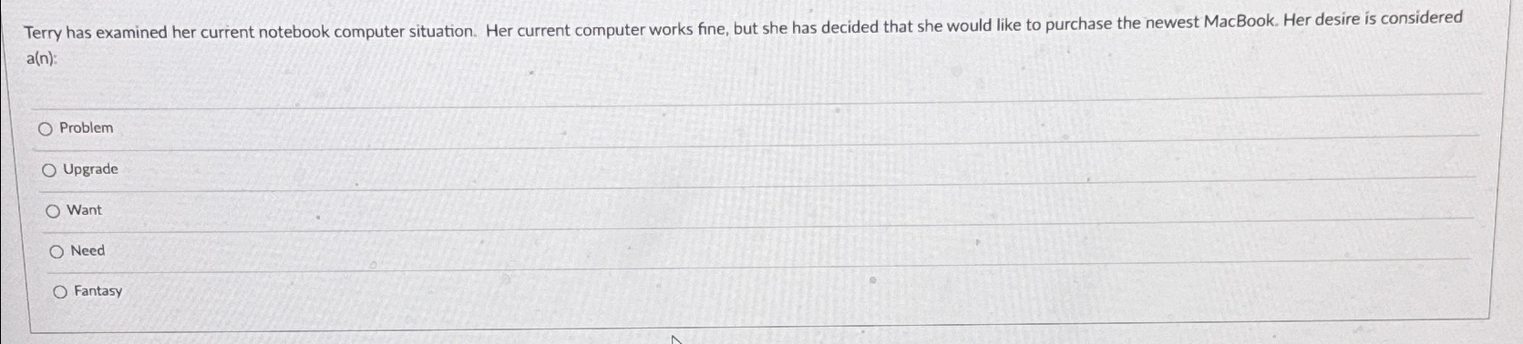  Terry has examined her current notebook computer situation. Her current computer