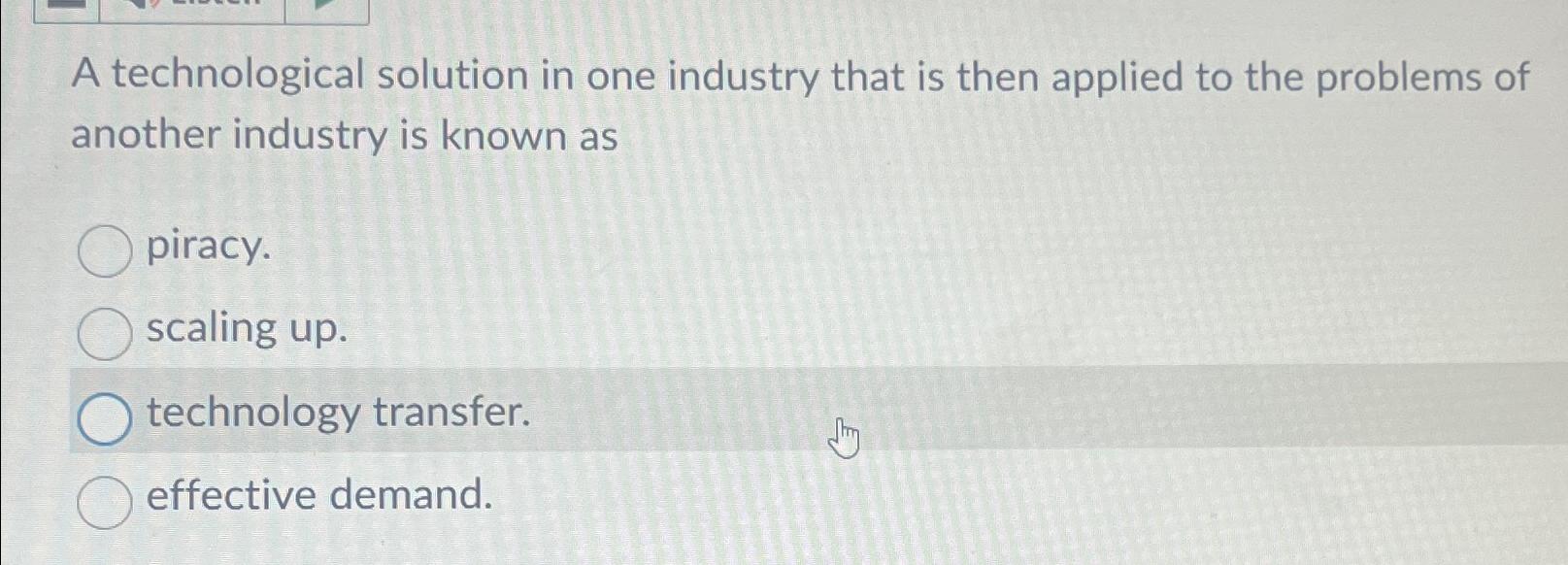  A technological solution in one industry that is then applied to