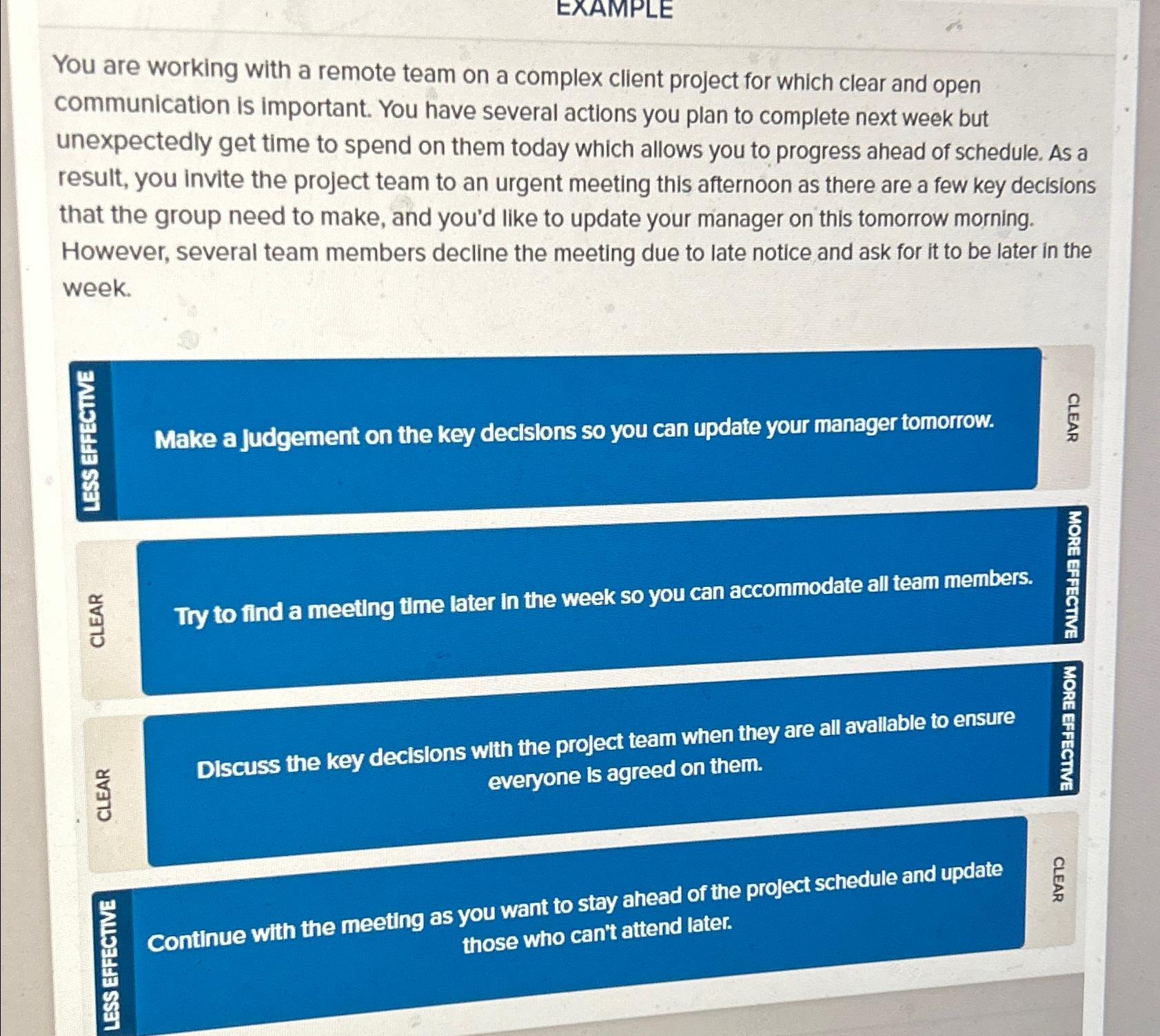  You are working with a remote team on a complex client