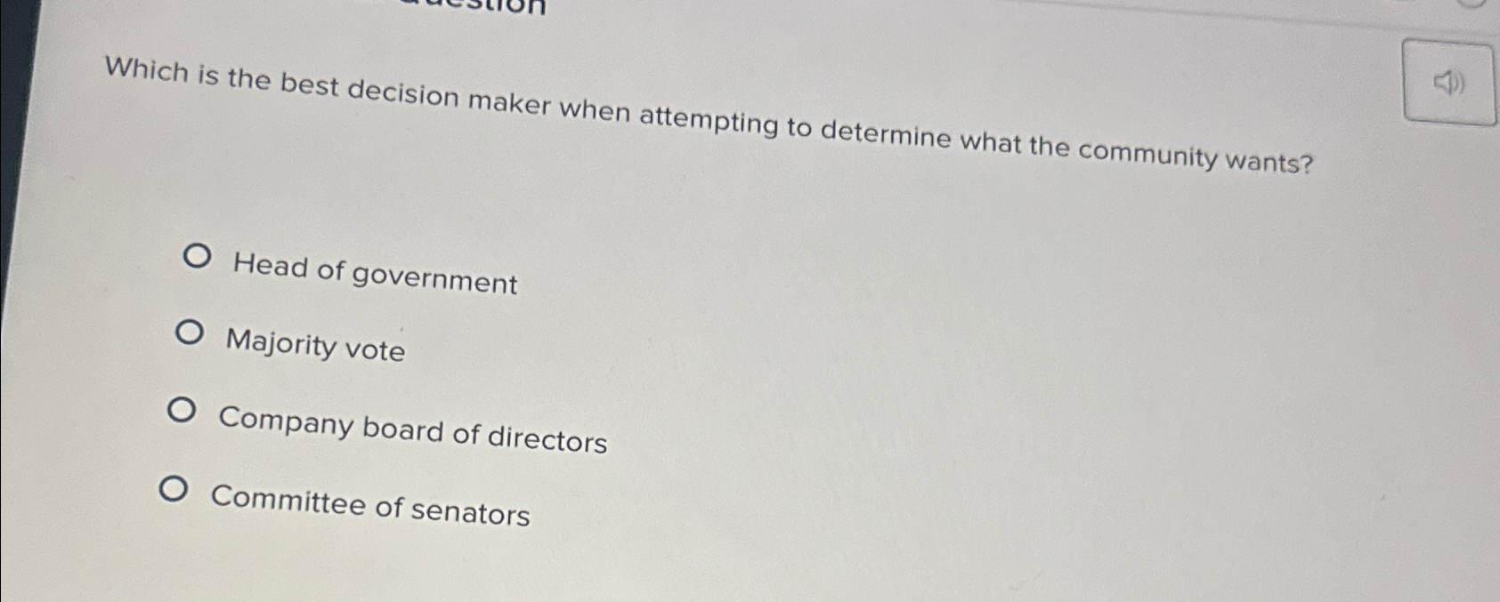  Which is the best decision maker when attempting to determine what