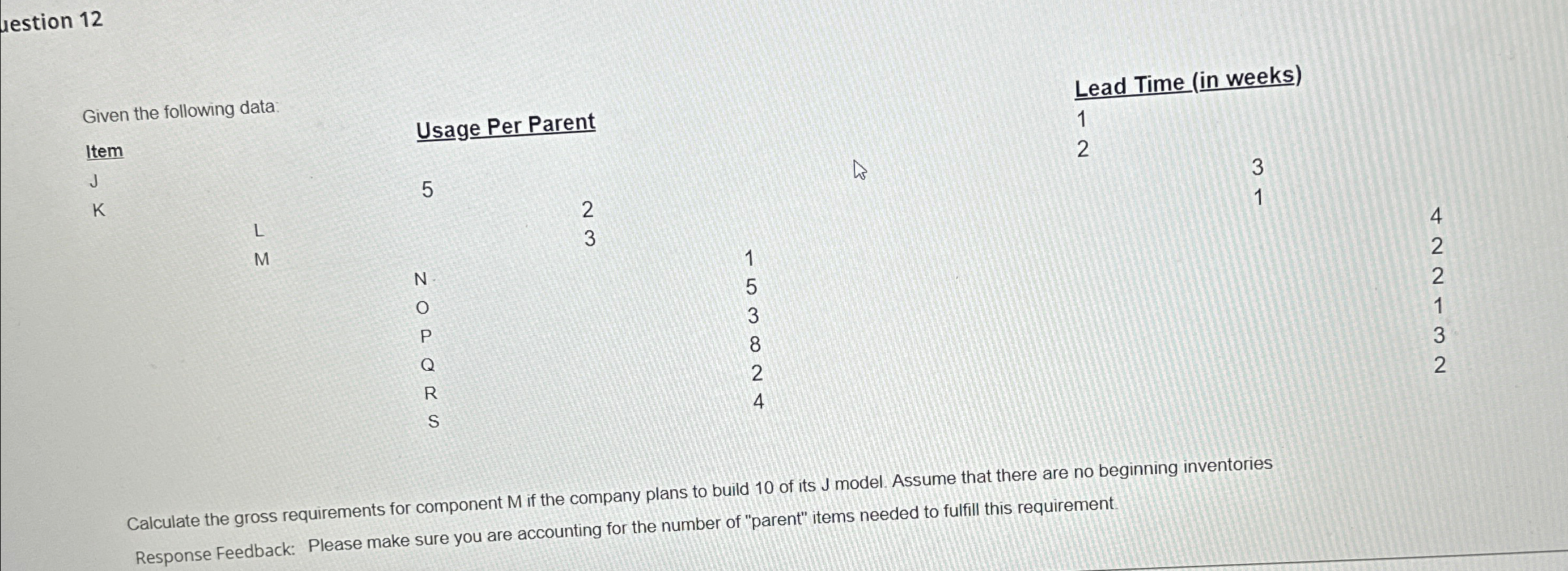  uestion 12 Given the following data: Lead Time (in weeks) 1