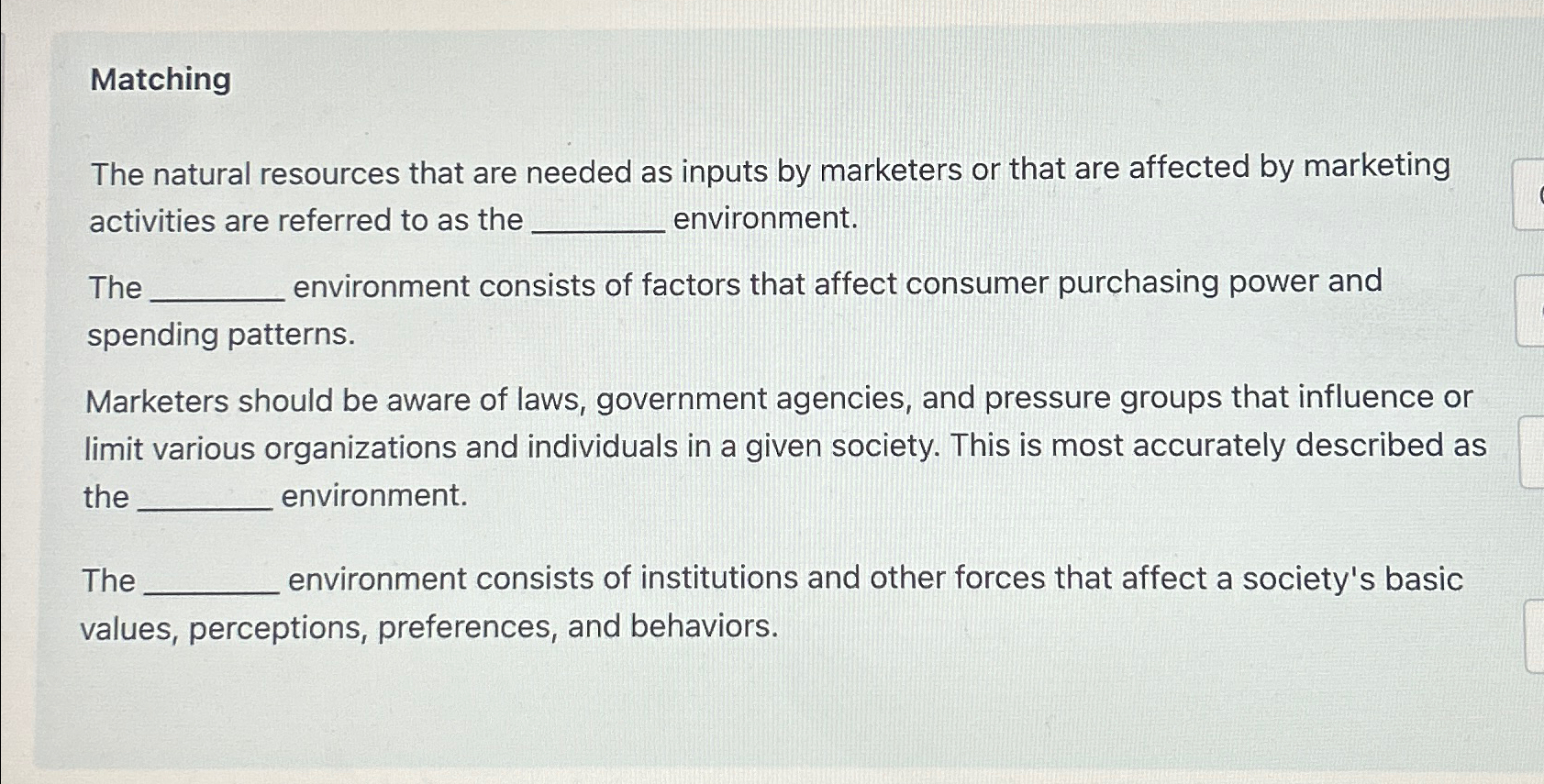  Matching The natural resources that are needed as inputs by marketers