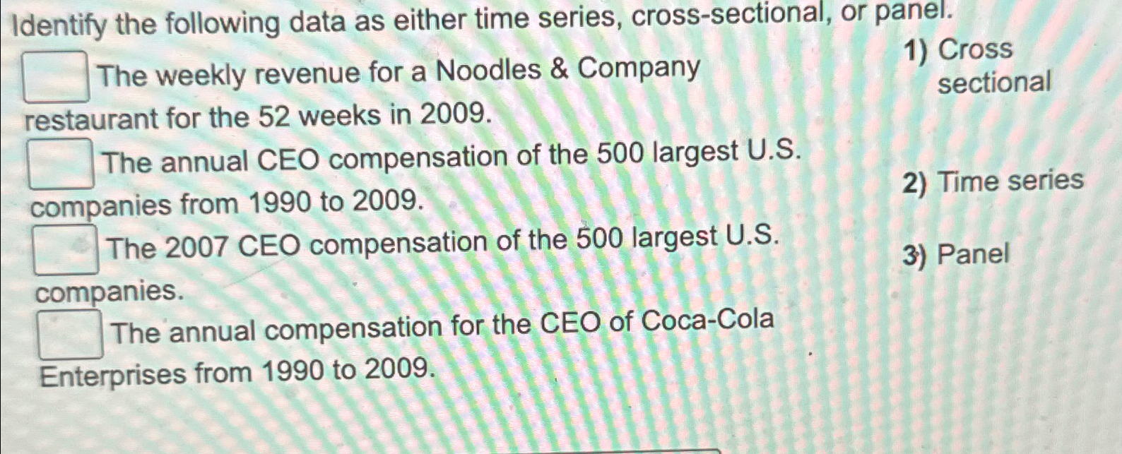  Identify the following data as either time series, cross-sectional, or panel.