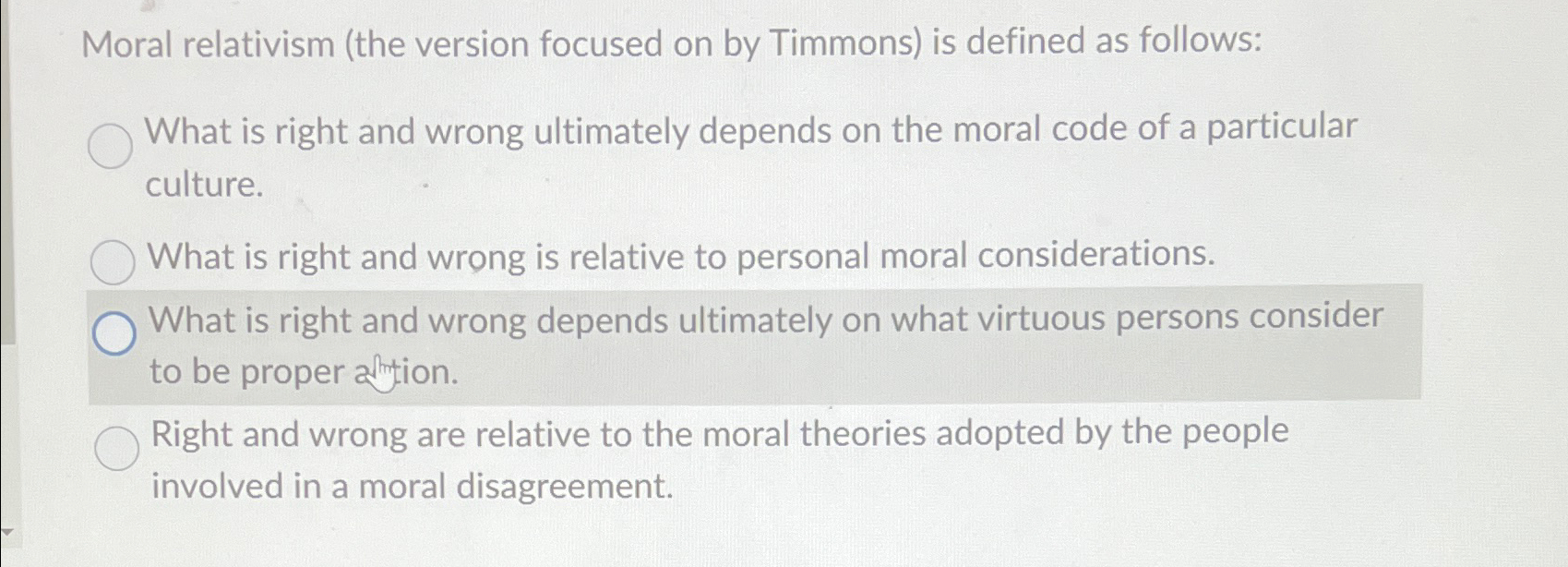  Moral relativism (the version focused on by Timmons) is defined as