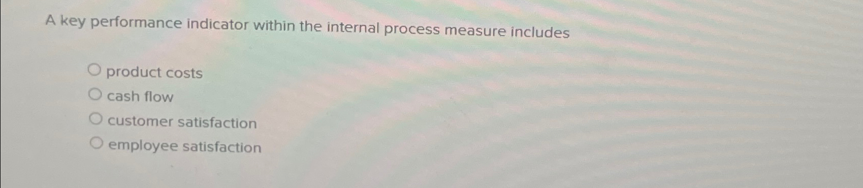  A key performance indicator within the internal process measure includes product