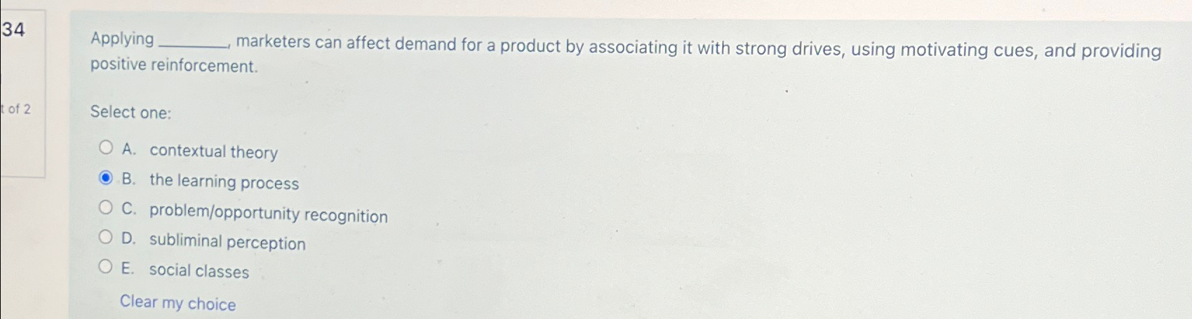  34 Applying marketers can affect demand for a product by associating