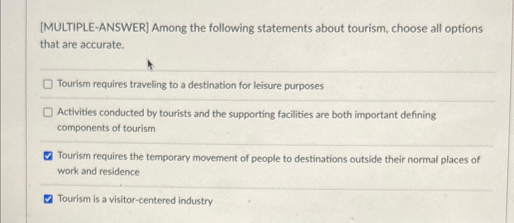  [MULTIPLE-ANSWER] Among the following statements about tourism, choose all options that