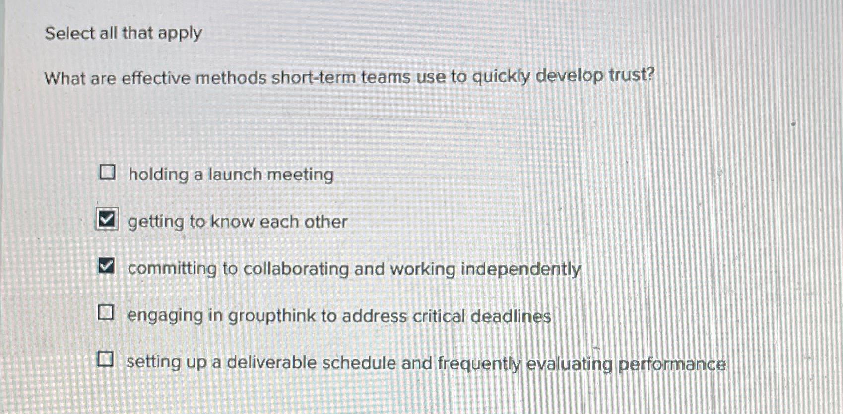  Select all that apply What are effective methods short-term teams use