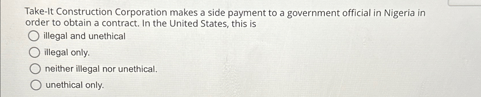  Take-It Construction Corporation makes a side payment to a government official