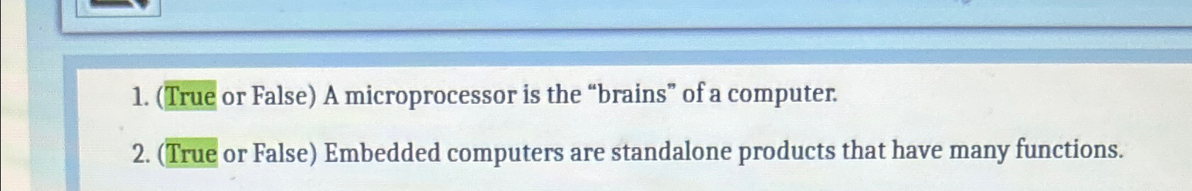  True or False) Embedded computers are standalone products that have many