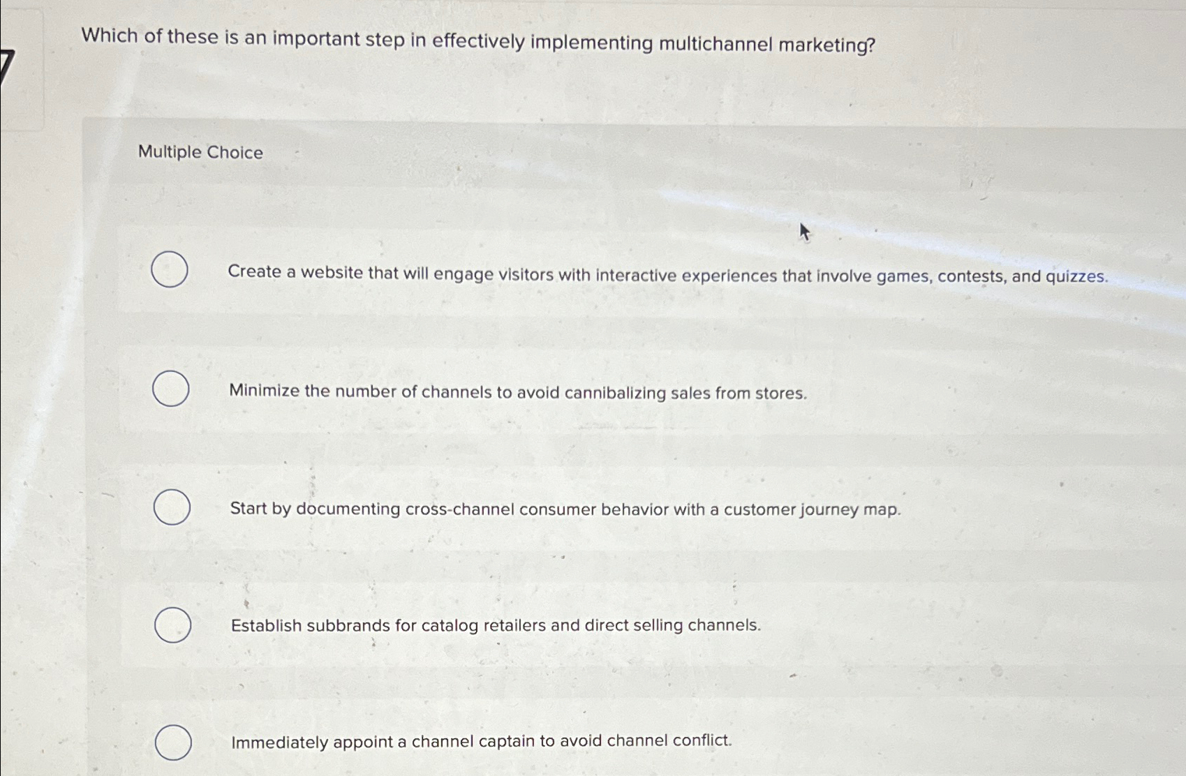  Which of these is an important step in effectively implementing multichannel