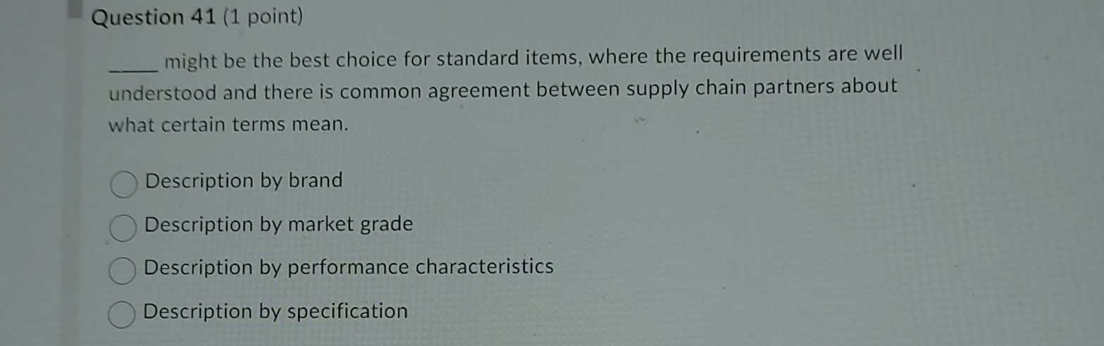  Question 41(1 point) might be the best choice for standard items,