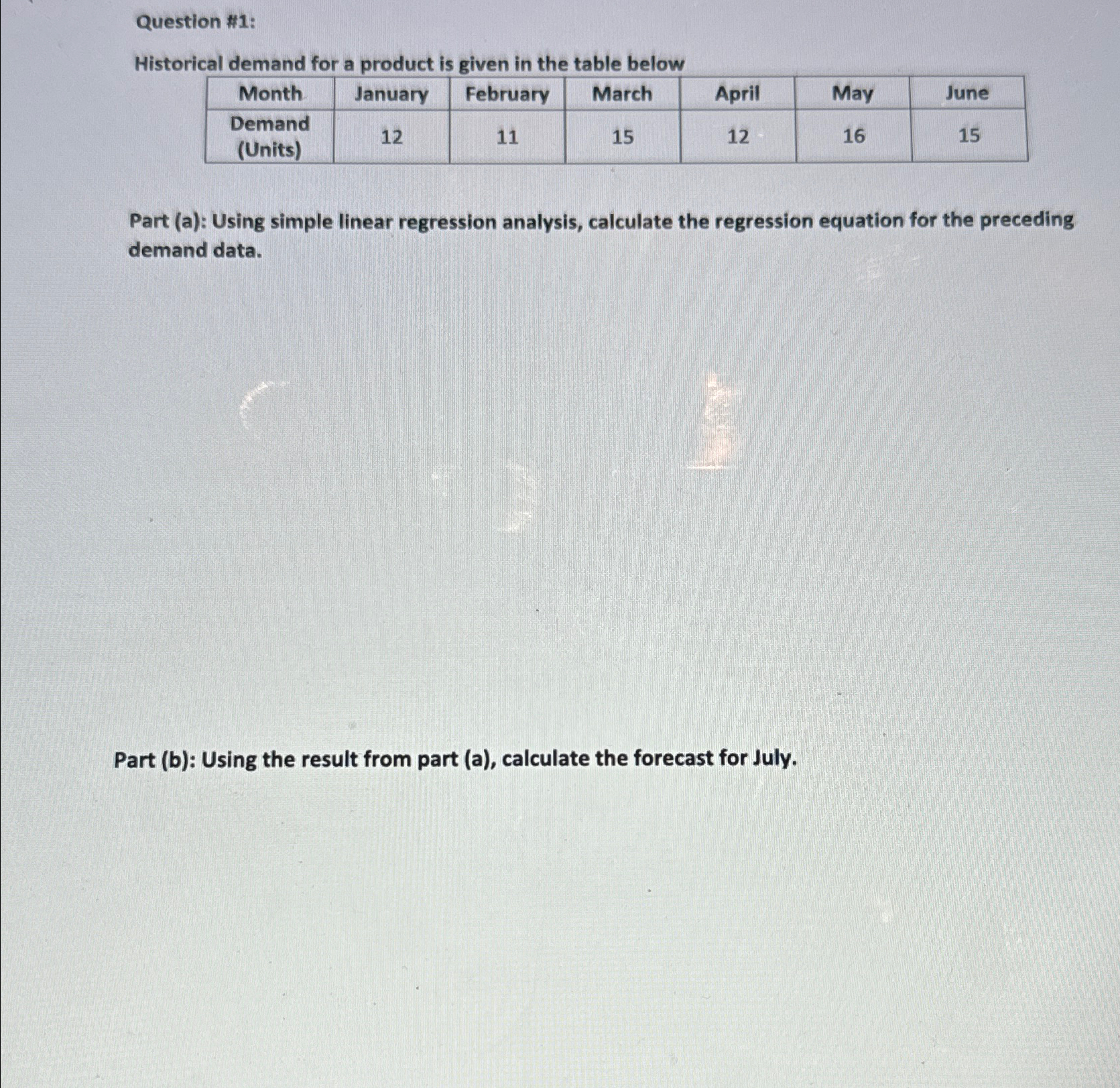  Question #1: Historical demand for a product is given in the