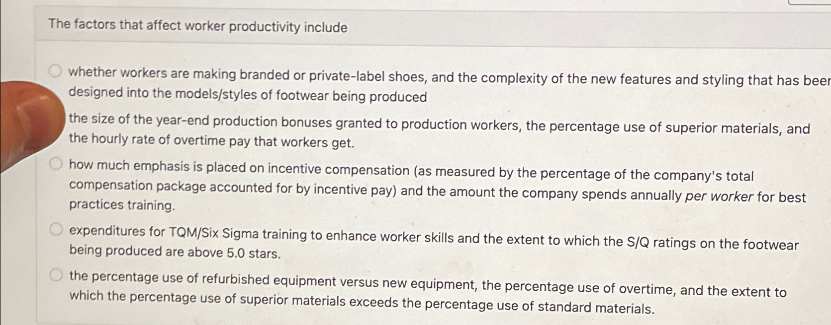  The factors that affect worker productivity include whether workers are making