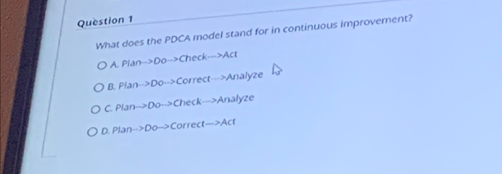  Question 1 What does the PDCA model stand for in continuous
