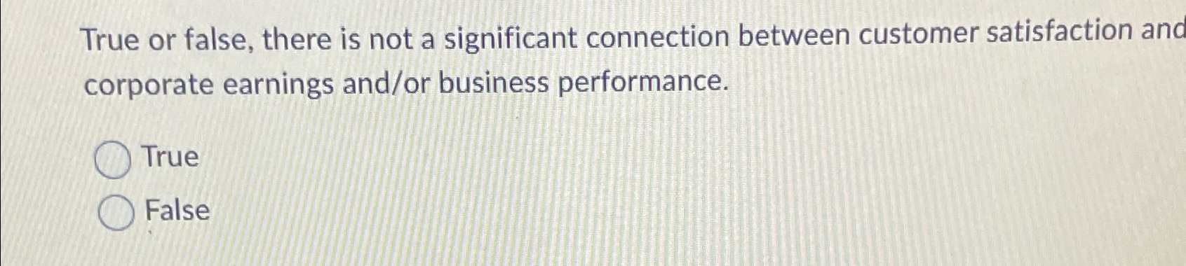  True or false, there is not a significant connection between customer