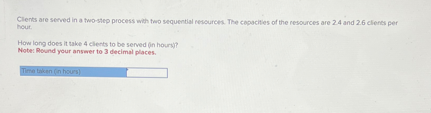  Clients are served in a two-step process with two sequential resources.