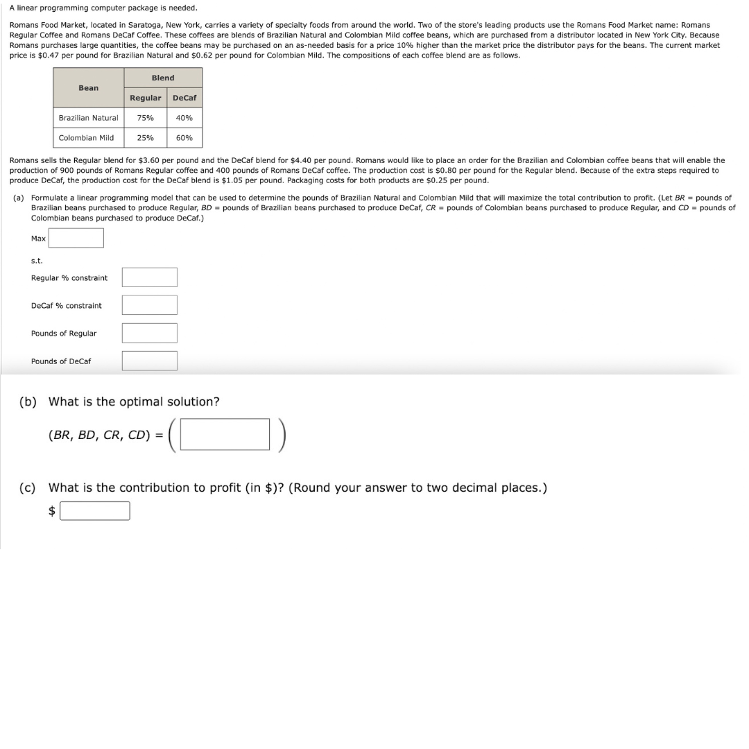  A linear programming computer package is needed. price is $0.47 per