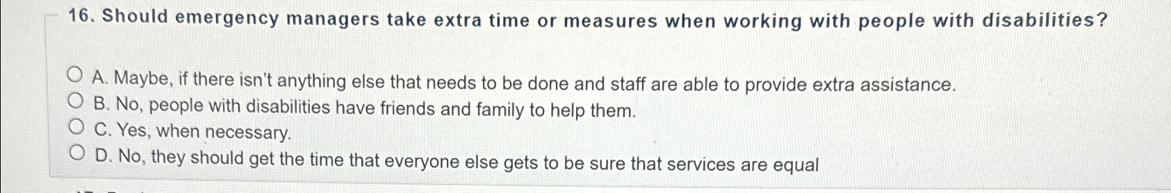  Should emergency managers take extra time or measures when working with
