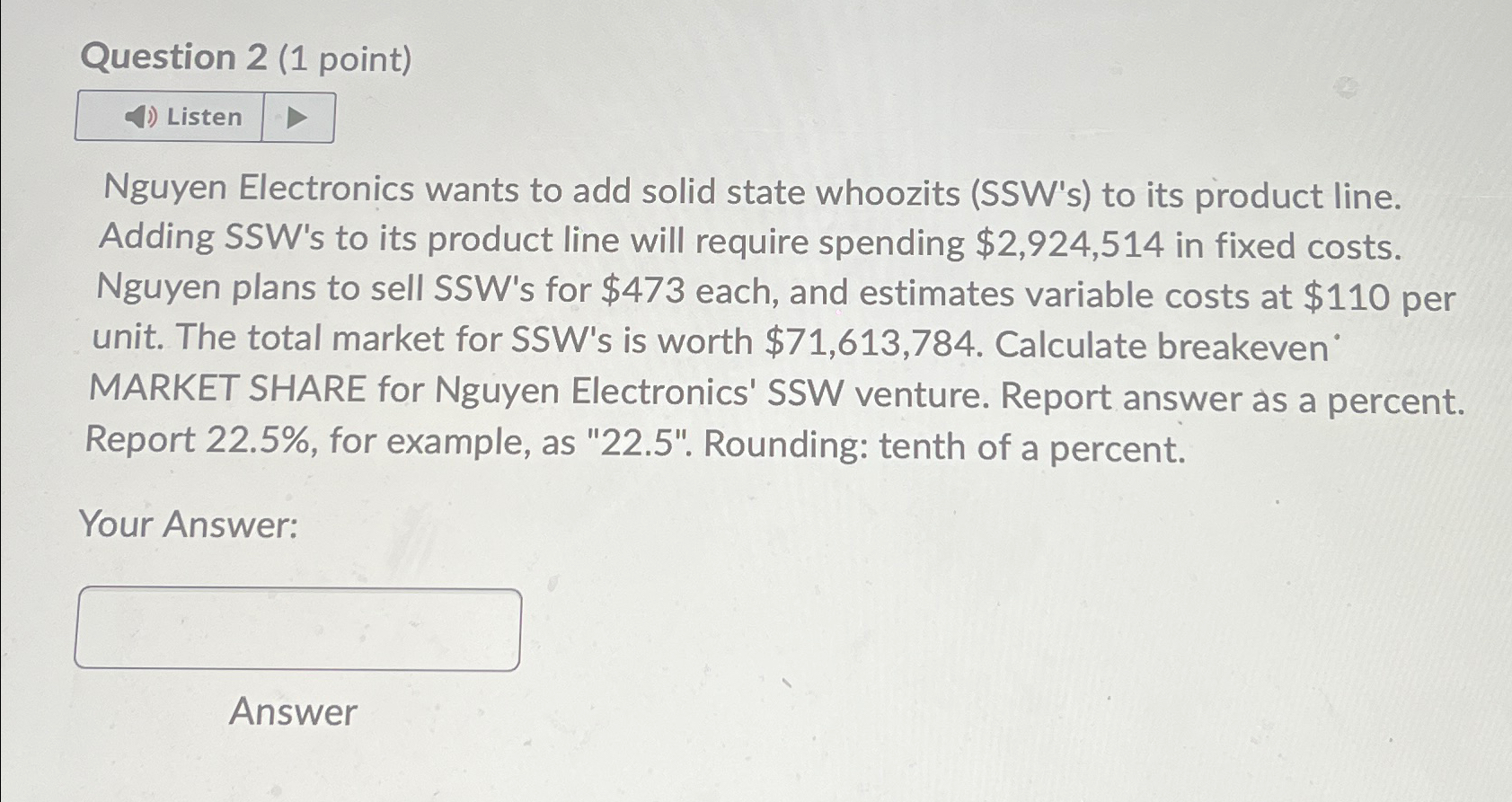  Question 2(1 point) Listen Nguyen Electronics wants to add solid state