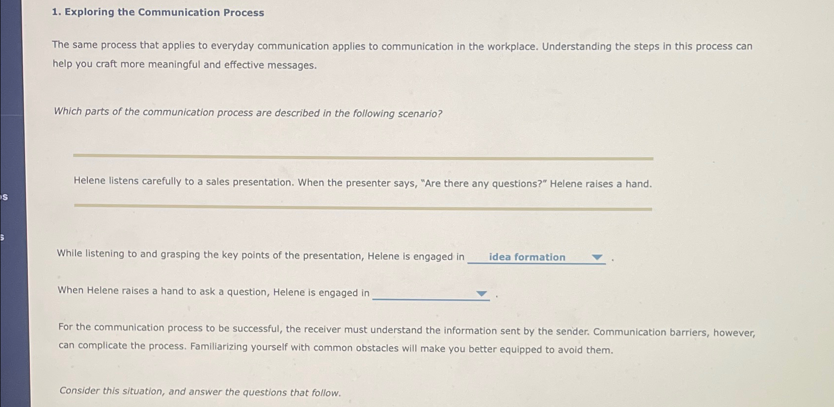  Exploring the Communication Process The same process that applies to everyday