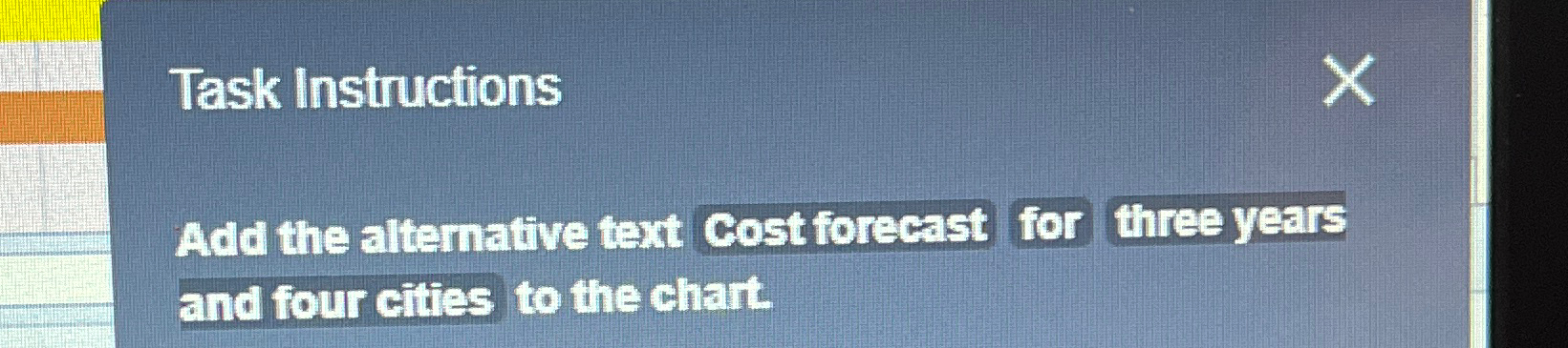  Task Instructions Add the alternative text Cost forecast for three years