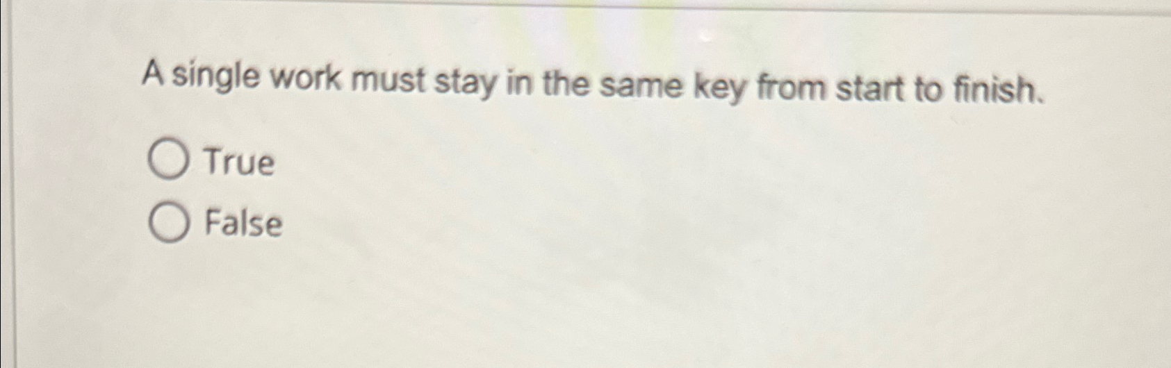  A single work must stay in the same key from start
