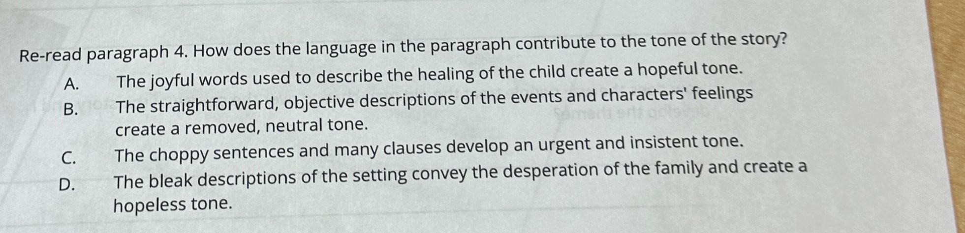  Re-read paragraph 4. How does the language in the paragraph contribute