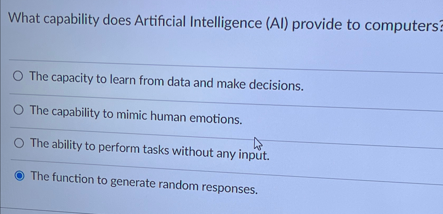  What capability does Artificial Intelligence (AI) provide to computers? The capacity