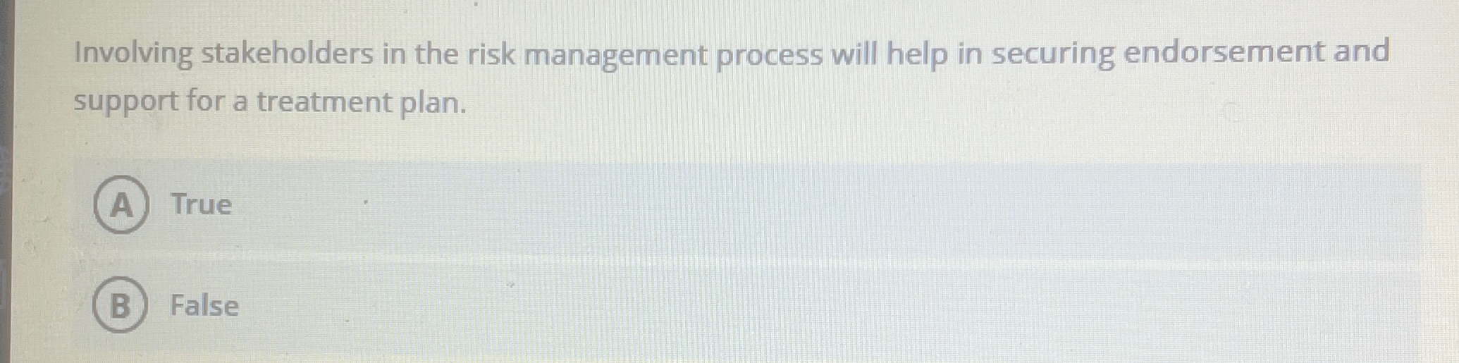  Involving stakeholders in the risk management process will help in securing