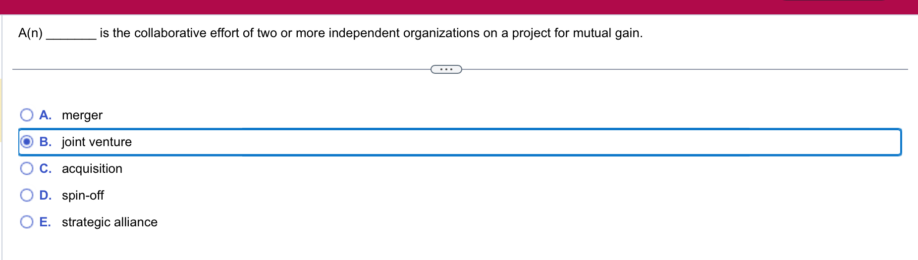  A(n) is the collaborative effort of two or more independent organizations