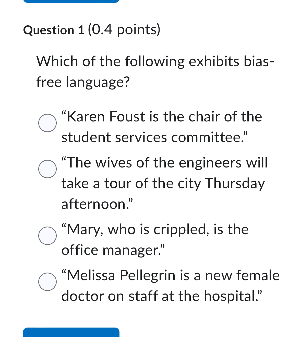  Question 1(0.4 points) Which of the following exhibits biasfree language? "Karen