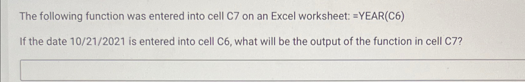  The following function was entered into cell C7 on an Excel