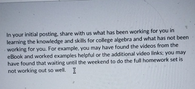  In your initial posting, share with us what has been working