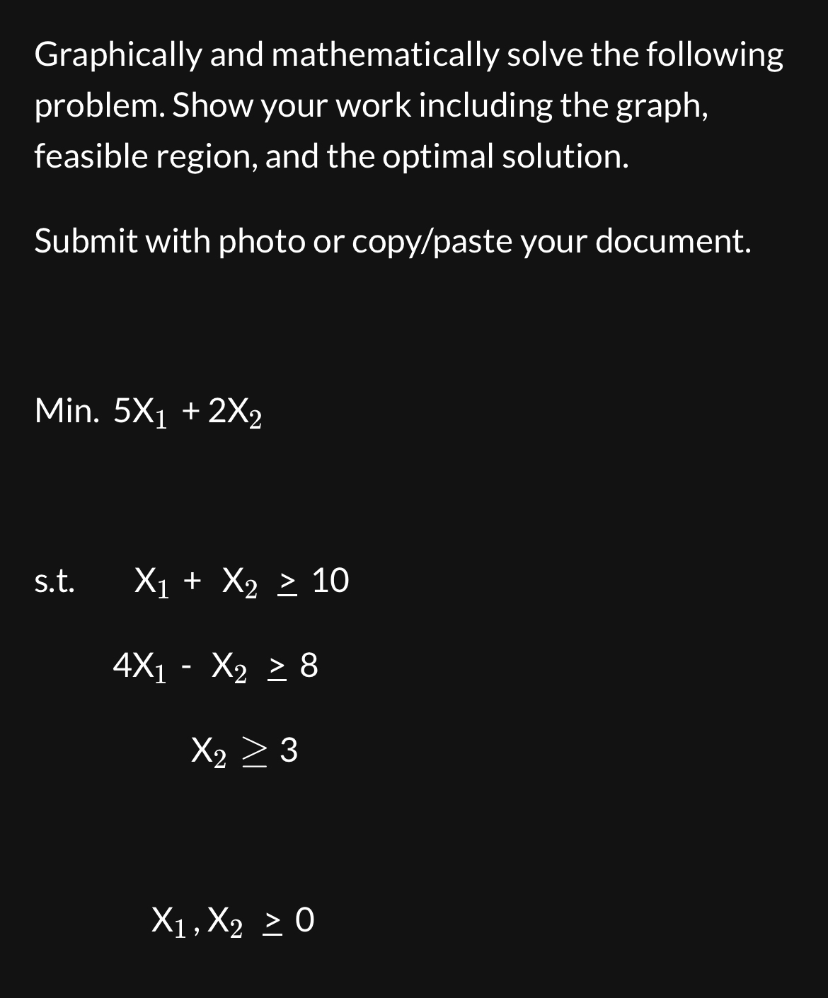  Graphically and mathematically solve the following problem. Show your work including