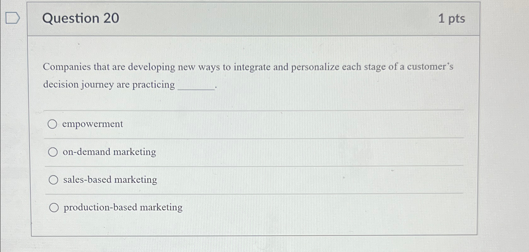  Question 20 1 pts Companies that are developing new ways to