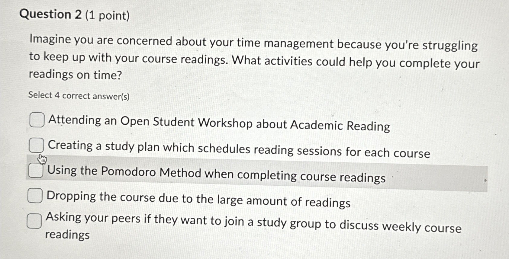  Question 2(1 point) Imagine you are concerned about your time management