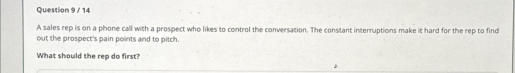  Question 914 A sales rep is on a phone call with