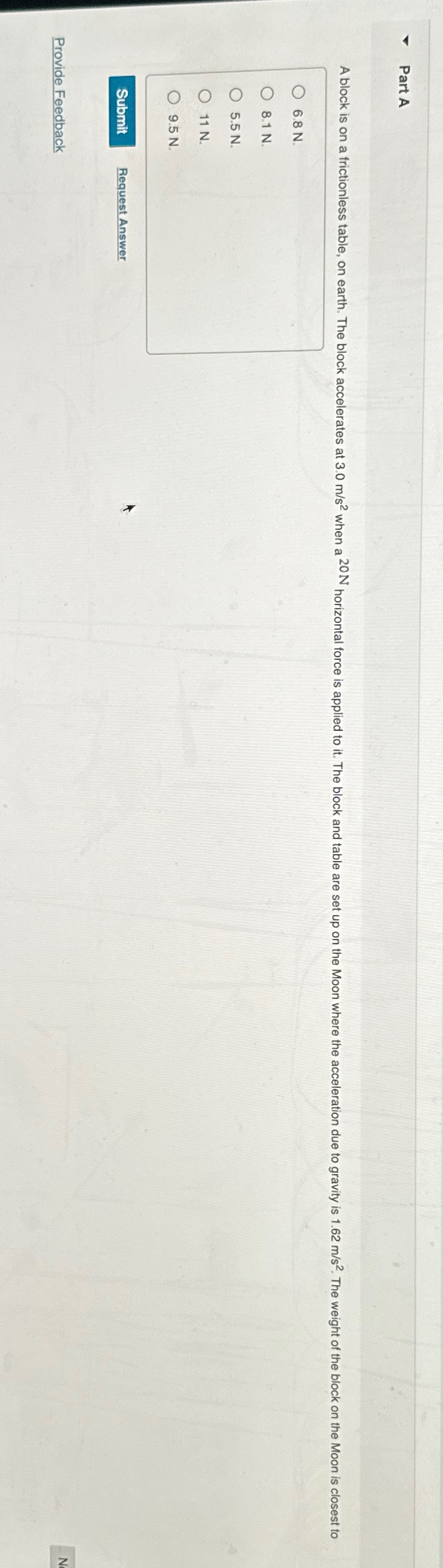  Part A 6.8N 8.1N. 5.5N. 11N. 9.5N. Request Answer Provide Feedback