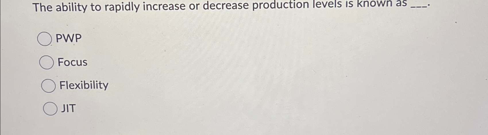 The ability to rapidly increase or decrease production levels is known