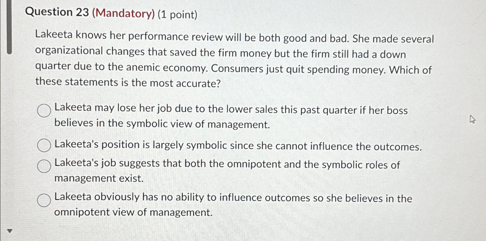  Question 23(Mandatory)(1 point) Lakeeta knows her performance review will be both