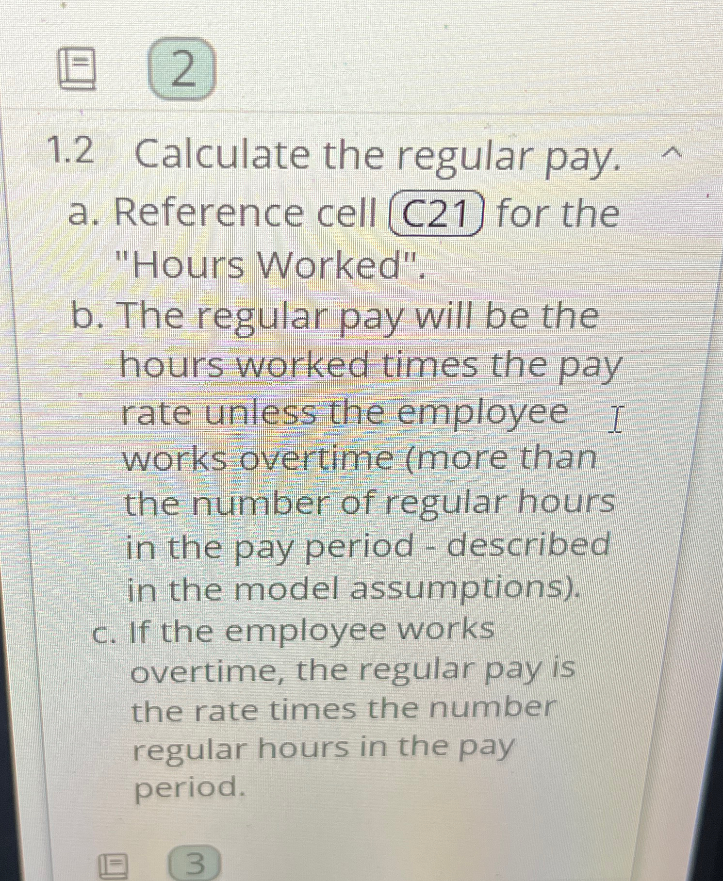  1.2 Calculate the regular pay. a. Reference cell for the "Hours