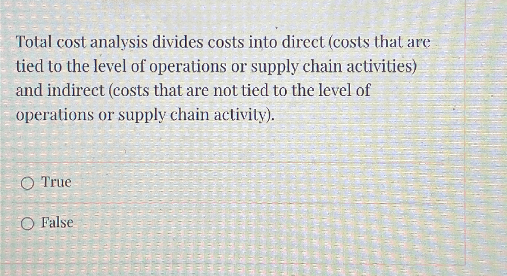  Total cost analysis divides costs into direct (costs that are tied