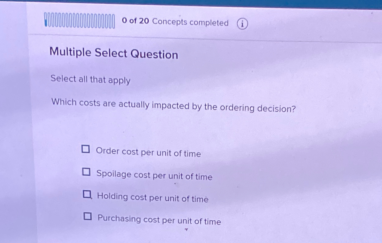  0 of 20 Concepts completed (i) Multiple Select Question Select all