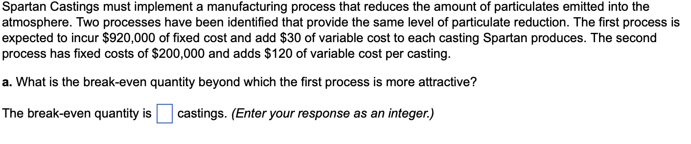  Spartan Castings must implement a manufacturing process that reduces the amount