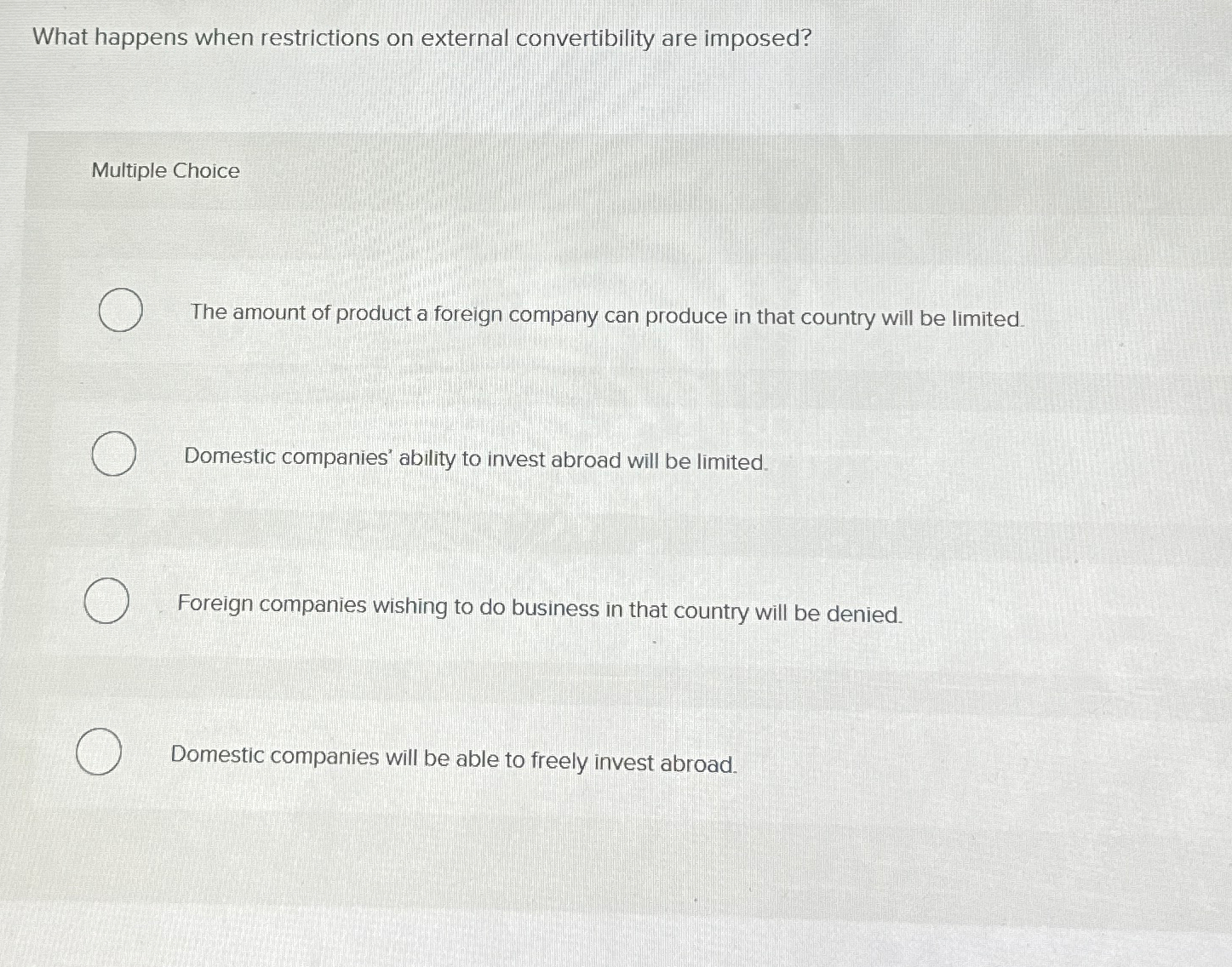  What happens when restrictions on external convertibility are imposed? Multiple Choice